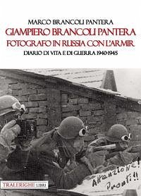 Cover Giampiero Brancoli Pantera. Fotografo in Russia con l'ARMIR. Diario di vita e di guerra 1940-1945