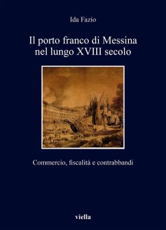 Cover Il porto franco di Messina nel lungo XVIII secolo. Commercio, fiscalità e contrabbandi