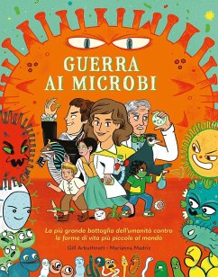 Cover Guerra ai microbi. La più grande battaglia dell'umanità contro le forme di vita più piccole al mondo