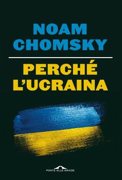 Perché l'Ucraina - Chomsky, Noam; Polychroniou, C. J.