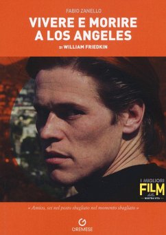 Vivere e morire a Los Angeles di William Friedkin - Zanello, Fabio