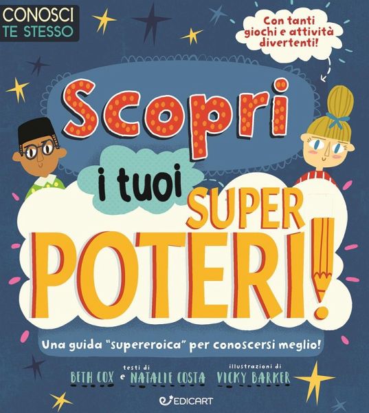 Scopri i tuoi superpoteri! Conosci te stesso Scopri i tuoi superpoteri! Conosci te stesso