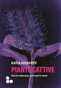 Cover Piante cattive. Storie velenose, urticanti e letali