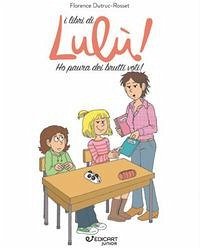Ho paura dei brutti voti! I libri di Lulù! - Dutruc-Rosset, Florence Ho paura dei brutti voti! I libri di Lulù! - Dutruc-Rosset, Florence