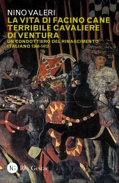 Cover La vita di Facino Cane terribile cavaliere di ventura. Un condottiero del Rinascimento italiano 1360-1412