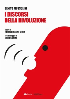 I discorsi della rivoluzione - Mussolini, Benito I discorsi della rivoluzione - Mussolini, Benito