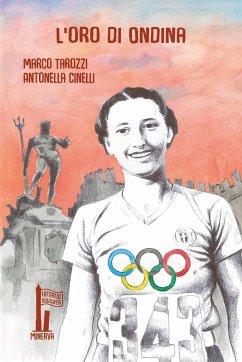 L' oro di Ondina. Il primo trionfo di un'italiana alle Olimpiadi Cover L' oro di Ondina. Il primo trionfo di un'italiana alle Olimpiadi