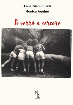 Ti verrò a cercare - Giamminelli, Anna; Aquino, Monica