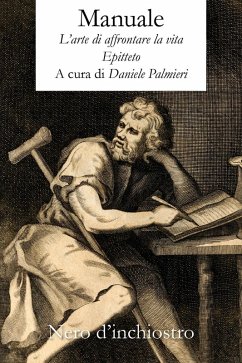 Manuale. L'arte di affrontare la vita - Epitteto