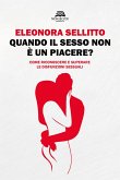 Quando il sesso non è un piacere? Come riconoscere e superare le disfunzioni sessuali Quando il sesso non è un piacere? Come riconoscere e superare le disfunzioni sessuali