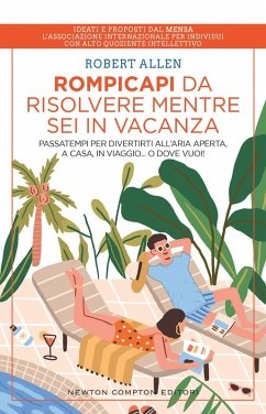 Rompicapi da risolvere mentre sei in vacanza. Passatempi per divertirti all'aria aperta, a casa, in viaggio... O dove vuoi! Cover Rompicapi da risolvere mentre sei in vacanza. Passatempi per divertirti all'aria aperta, a casa, in viaggio... O dove vuoi!