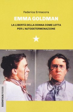 Emma Goldman. La libertà della donna come lotta per l'autodeterminazione - Ermacora, Federica