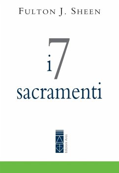 I 7 sacramenti - Sheen, Fulton John