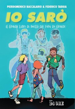 Cover Io sarò. Il grande libro di quello che farai da grande