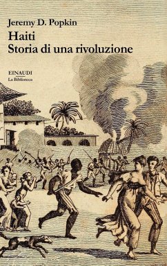 Haiti. Storia di una rivoluzione - Popkin, Jeremy Haiti. Storia di una rivoluzione - Popkin, Jeremy
