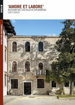 «Amore et labore». Restauri nel castello di Spilimbergo (2017-2022) - Furlan, Caterina