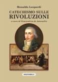 Catechismo sulle rivoluzioni e Otto giorni dedicati ai liberali illusi Catechismo sulle rivoluzioni e Otto giorni dedicati ai liberali illusi