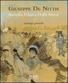 Giuseppe De Nittis. Barletta, Palazzo della Marra. Catalogo generale