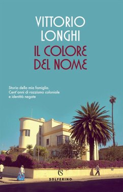 Cover Il colore del nome. Storia della mia famiglia. Cent'anni di razzismo coloniale e identità negate
