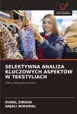 SELEKTYWNA ANALIZA KLUCZOWYCH ASPEKTÓW W TEKSTYLIACH SELEKTYWNA ANALIZA KLUCZOWYCH ASPEKTÓW W TEKSTYLIACH
