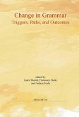 Change in grammar. Triggers, paths, and outcomes Change in grammar. Triggers, paths, and outcomes