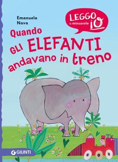 Quando gli elefanti andavano in treno - Nava, Emanuela