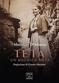 Teta. Un sogno a metà - D'Adamo, Massimo