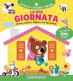La mia giornata. Gioca, colora e impara con gli sticker. Con adesivi