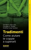 Tradimenti. Come aiutare le coppie a superarli Tradimenti. Come aiutare le coppie a superarli