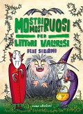 Mostri mostruosi per lettori valorosi. Piccoli libri mostruosi