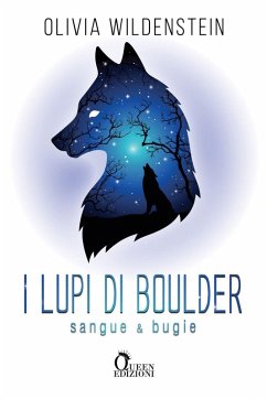 Sangue e bugie. I lupi di Boulder - Wildenstein, Olivia