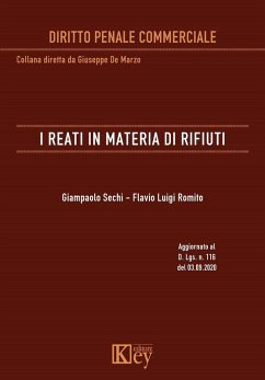 I reati in materia di rifiuti - Sechi, Giampaolo; Romito, Flavio Luigi