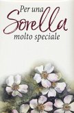 Per una sorella molto speciale Per una sorella molto speciale