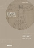 L' inganno dell'uomo vitruviano. L'algoritmo della divina proporzione L' inganno dell'uomo vitruviano. L'algoritmo della divina proporzione