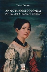 Cover Anna Turrisi Colonna. Pittrice dell'Ottocento siciliano