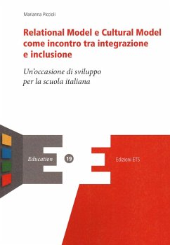 Relational model e cultural model come incontro e inclusione. Un'occasione di sviluppo per la scuola italiana - Piccioli, Marianna