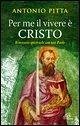 Per me il vivere è Cristo. Itinerario spirituale con San Paolo