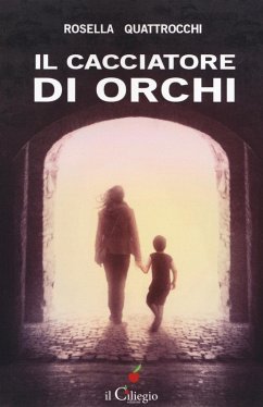 Il cacciatore di orchi - Quattrocchi, Rosella