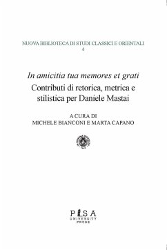 «In amicitia tua memores et grati». Contributi di retorica, metrica e stilistica per Daniele Mastai - Bianconi, Michele; Capano, Marta