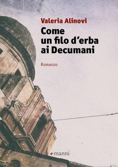 Come un filo d'erba ai Decumani - Alinovi, Valeria