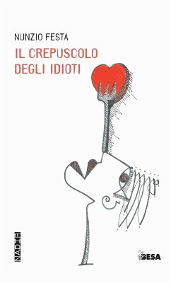 Il crepuscolo degli idioti - Festa, Nunzio
