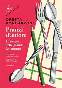 Pranzi d'autore. Le ricette della grande letteratura Cover Pranzi d'autore. Le ricette della grande letteratura