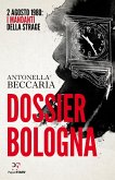 Dossier Bologna. 2 agosto 1980: i mandanti della strage Dossier Bologna. 2 agosto 1980: i mandanti della strage