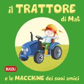 Il trattore di Mat e le macchine dei suoi amici Il trattore di Mat e le macchine dei suoi amici