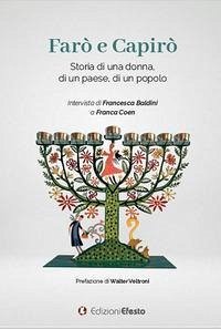 Farò e Capirò. Storia di una donna, di un paese, di un popolo. Intervista di Francesca Baldini a Franca Coen - Coen, Franca; Baldini, Francesca