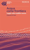 Acqua come frontiera. Saggio sulla mobilità umana Acqua come frontiera. Saggio sulla mobilità umana