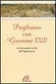 Preghiamo con Giovanni XXIII. Le invocazioni a Dio del Papa buono Preghiamo con Giovanni XXIII. Le invocazioni a Dio del Papa buono