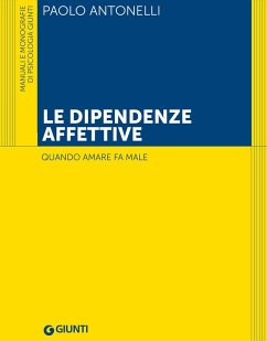 Cover Le dipendenze affettive. Quando amare fa male