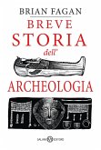 Breve storia dell'archeologia Breve storia dell'archeologia