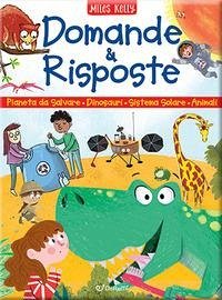 Un pianeta da salvare-Domande e risposte sui dinosauri-Domande e risposte sul sistema solare-Domande e risposte sugli animali. Sono curioso... - Kelly, Miles